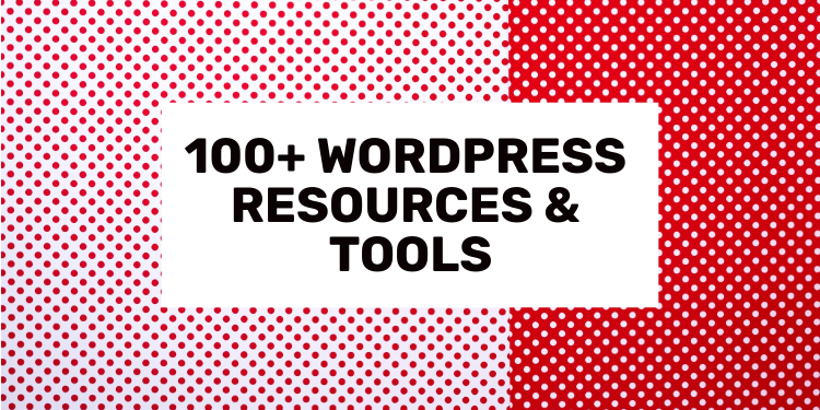 list of top 100 WordPress resources and tools in 2025