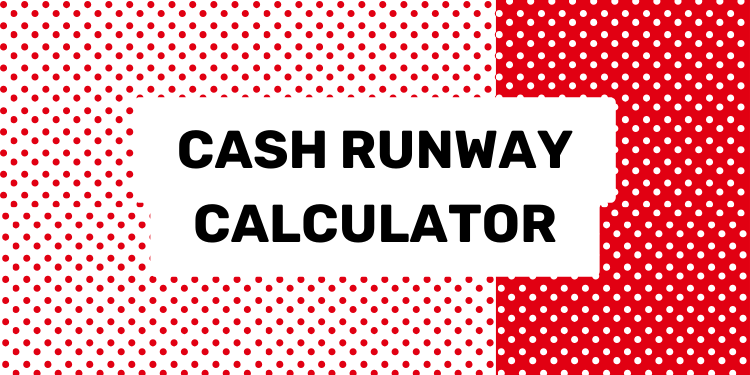 Cash Runway Calculator