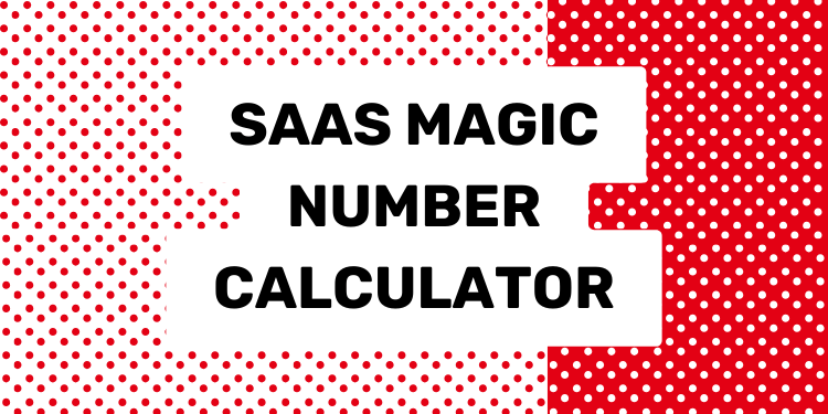 SaaS Magic Number Calculator