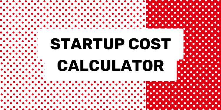 Startup Cost Calculator