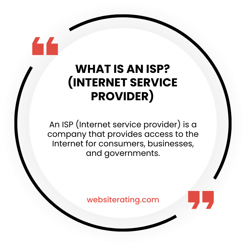 What is an ISP? (Internet Service Provider)