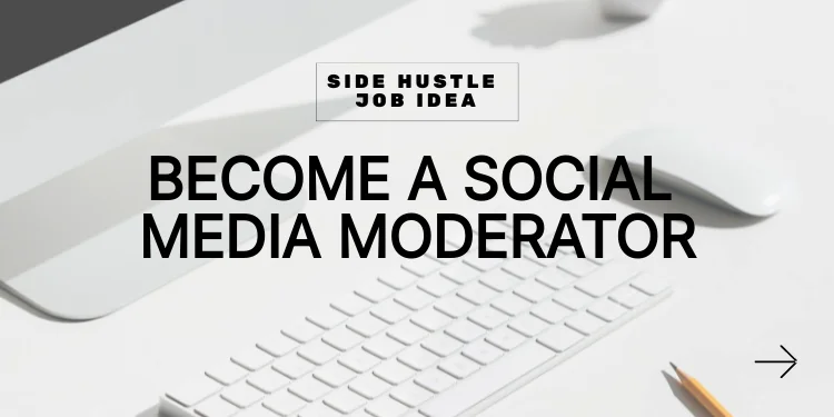 side hustle idea: become a social media moderator
