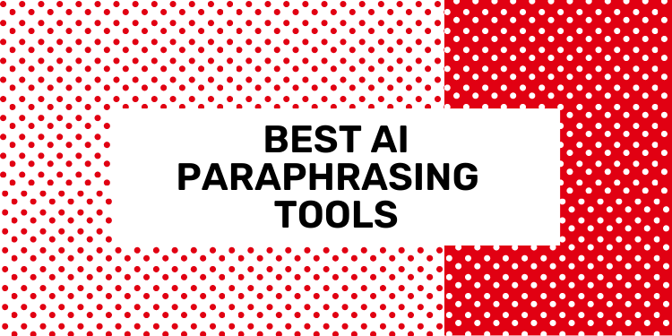 Best AI Paraphrasing Tools & Apps 2024