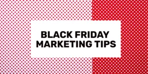 black friday marketing tips 2024