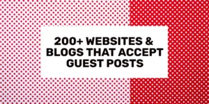 ब्लॉग और वेबसाइट जो 2024 में अतिथि पोस्ट स्वीकार करते हैं