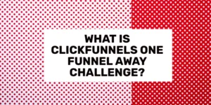 clickfunnels one funnel away challenge review