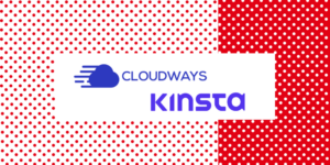 cloudways versus kinsta