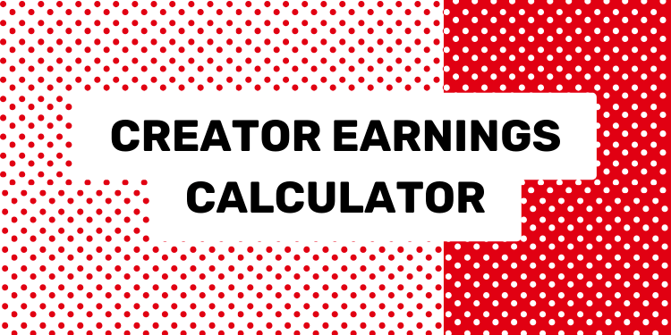 free calculator to estimate how much money creators and influencers make