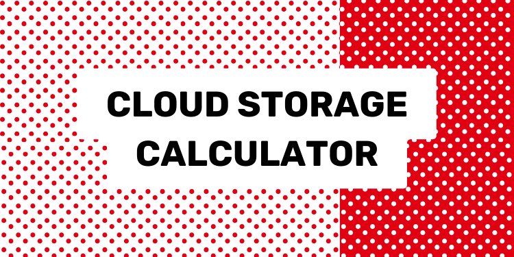 free cloud storage calculator to estimate photos, videos, documents storage space