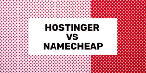 hostinger vs namecheap 2024