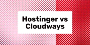 hostinger vs cloudways 2024