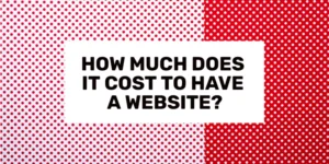 How Much Does It Cost to Have a Website in 2024