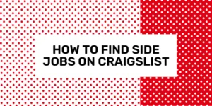 How to Find Side Jobs on Craigslist 2024