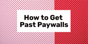 how to get past paywall