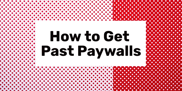 how to get past paywall