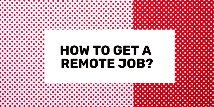 How to Get a Remote Job in 2024