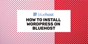 how to install wordpress on bluehost 2024