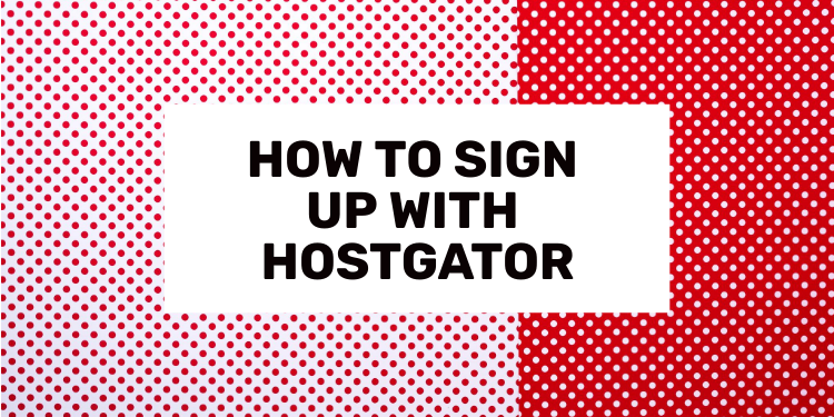 how to sign up with hostgator 2025