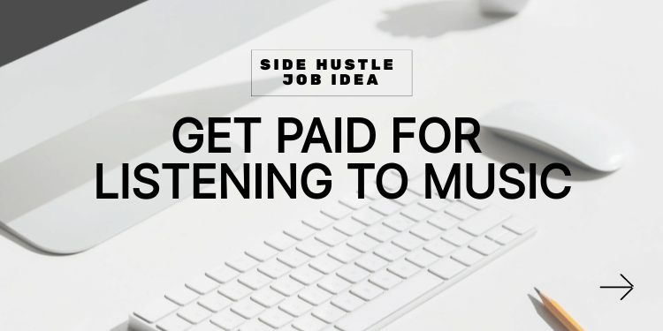 side hustle idea: get paid for listening to music