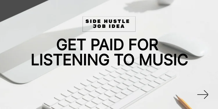 side hustle idea: get paid for listening to music