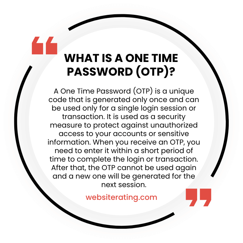 What is a One Time Password (OTP)?