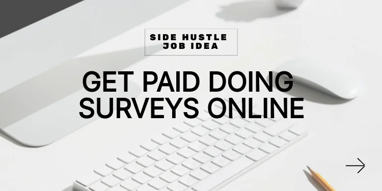 side hustle idea: paid surveys online
