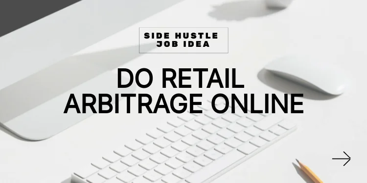 side hustle idea: do retail arbitrage online