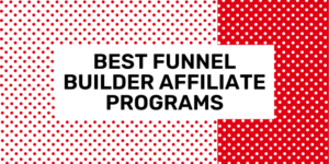 best funnel builder affiliate programs 2024