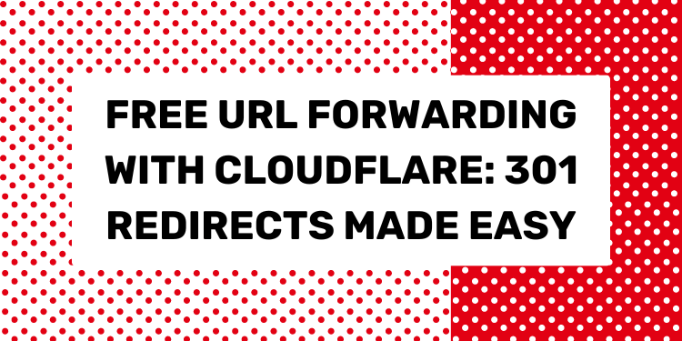 Free URL Forwarding with Cloudflare