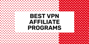 best vpn affiliate programs 2024