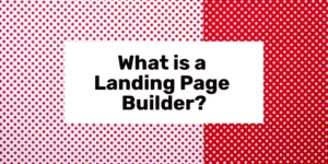 what is a landing page builder and how does it work