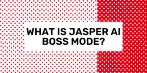 what is jasper ai boss mode, explained in 2024