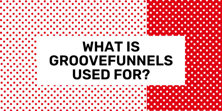 what is groovefunnels used for